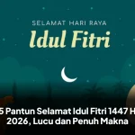 45 Pantun Selamat Idul Fitri 1447 H / 2026, Lucu dan Penuh Makna