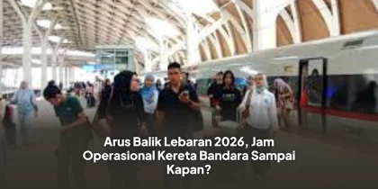 Arus Balik Lebaran 2026, Jam Operasional Kereta Bandara Sampai Kapan?