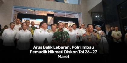 Arus Balik Lebaran, Polri Imbau Pemudik Nikmati Diskon Tol 26-27 Maret