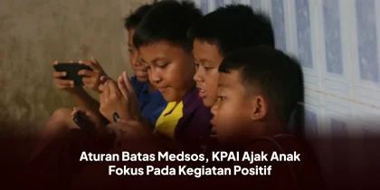 Aturan Batas Medsos, KPAI Ajak Anak Fokus Pada Kegiatan Positif