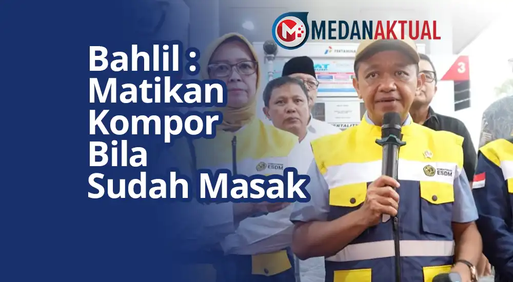 Bahlil Ingatkan Agar Matikan Kompor Jika Masakan Matang