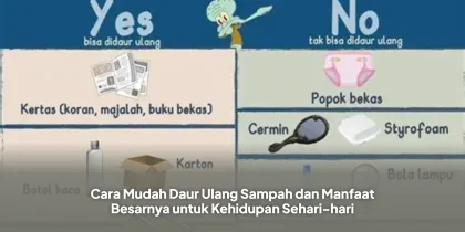 Cara Mudah Daur Ulang Sampah dan Manfaat Besarnya untuk Kehidupan Sehari-hari