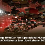 Harga Tiket Dan Jam Operasional Museum MACAN Jakarta Saat Libur Lebaran 2026