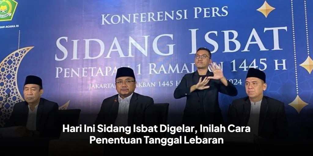 Hari Ini Sidang Isbat Digelar, Inilah Cara Penentuan Tanggal Lebaran