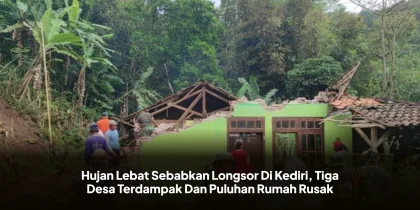 Hujan Lebat Sebabkan Longsor Di Kediri, Tiga Desa Terdampak Dan Puluhan Rumah Rusak