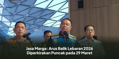 Jasa Marga: Arus Balik Lebaran 2026 Diperkirakan Puncak pada 29 Maret