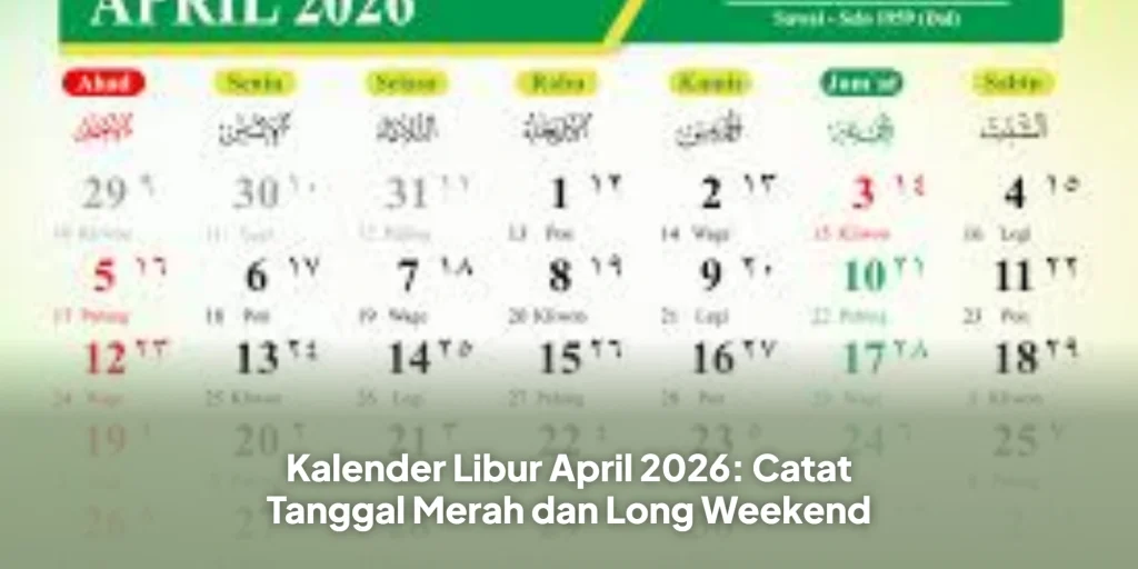 Kalender Libur April 2026: Catat Tanggal Merah dan Long Weekend