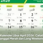 Kalender Libur April 2026: Catat Tanggal Merah dan Long Weekend
