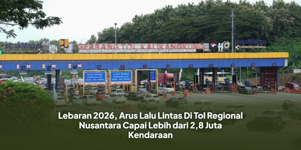 Lebaran 2026, Arus Lalu Lintas Di Tol Regional Nusantara Capai Lebih dari 2,8 Juta Kendaraan