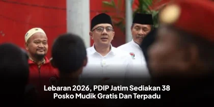Lebaran 2026, PDIP Jatim Sediakan 38 Posko Mudik Gratis Dan Terpadu