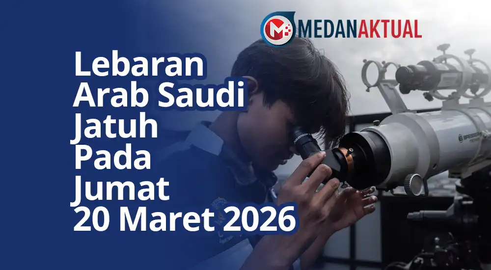 Update Lebaran Arab Saudi Jatuh Pada Jumat 20 Maret 2026