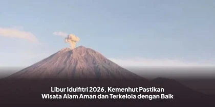 Libur Idulfitri 2026, Kemenhut Pastikan Wisata Alam Aman dan Terkelola dengan Baik