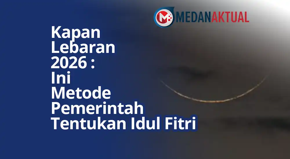 Idul Fitri 2026 : Sidang Isbat dan Tahapannya