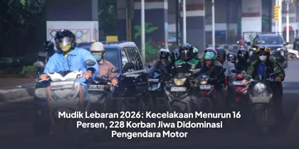 Mudik Lebaran 2026: Kecelakaan Menurun 16 Persen, 228 Korban Jiwa Didominasi Pengendara Motor
