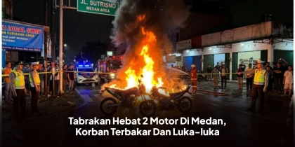 Tabrakan Hebat 2 Motor Di Medan, Korban Terbakar Dan Luka-luka