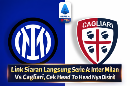 Link Siaran Langsung Serie A: Inter Milan Vs Cagliari, Cek Head To Head Nya Disini!