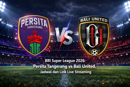 BRI Super League 2026: Persita Tangerang vs Bali United, Jadwal dan Link Live Streaming