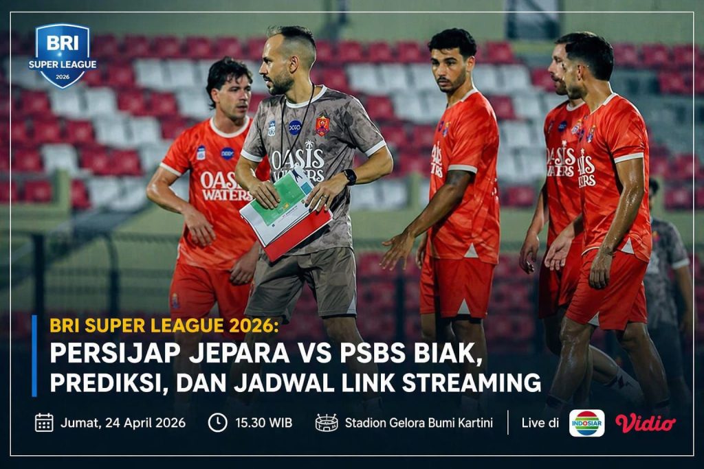 BRI Super League 2026: Persijap Jepara vs PSBS Biak, Prediksi, dan Jadwal Link Streaming