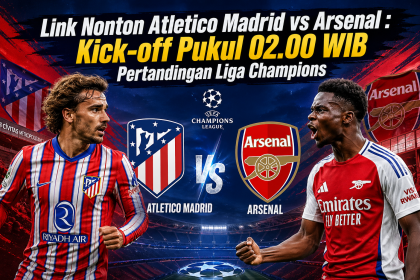 Link Nonton Atletico Madrid vs Arsenal Kick-off Pukul 02.00 WIB Pertandingan Liga Champions