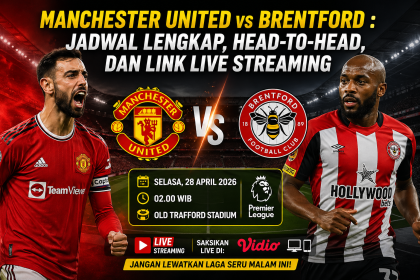 Manchester United vs Brentford Jadwal Lengkap, Head-to-Head, Dan Link Live Streaming