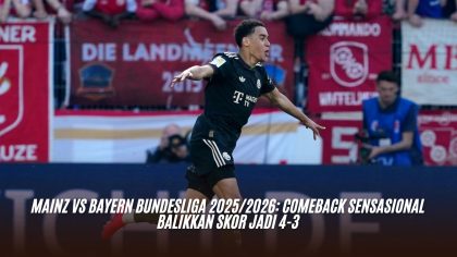 Mainz vs Bayern Bundesliga 2025/2026: Comeback Sensasional Balikkan Skor Jadi 4-3