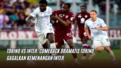 Torino vs Inter: Comeback Dramatis Torino Gagalkan Kemenangan Inter