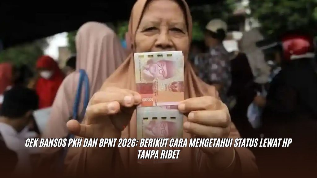 Cek Bansos PKH dan BPNT 2026: Berikut Cara Mengetahui Status Lewat Hp Tanpa Ribet