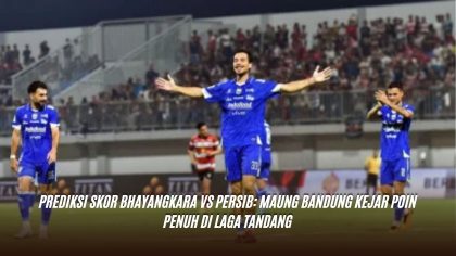 Prediksi Skor Bhayangkara vs Persib: Maung Bandung Kejar Poin Penuh di Laga Tandang
