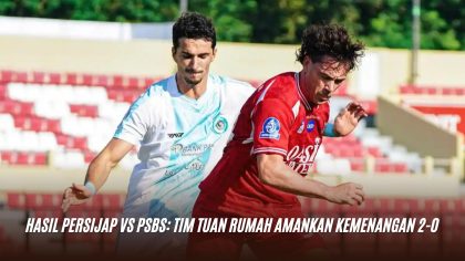 Hasil Persijap vs PSBS: Tim Tuan Rumah Amankan Kemenangan 2-0