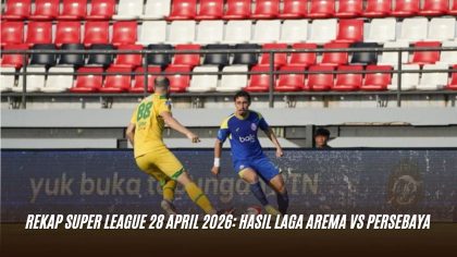 Rekap Super League 28 April 2026: Hasil Laga Arema vs Persebaya
