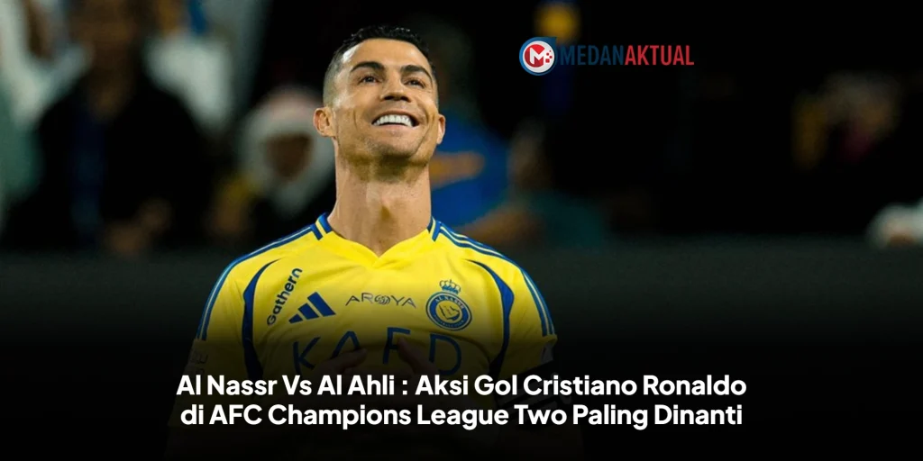 Al Nassr Vs Al Ahli : Aksi Gol Cristiano Ronaldo di AFC Champions League Two Paling Dinanti