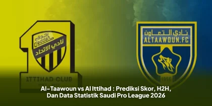 Al-Taawoun vs Al Ittihad : Prediksi Skor, H2H, Dan Data Statistik Saudi Pro League 2026
