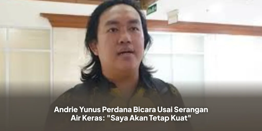 Andrie Yunus Perdana Bicara Usai Serangan Air Keras: "Saya Akan Tetap Kuat"