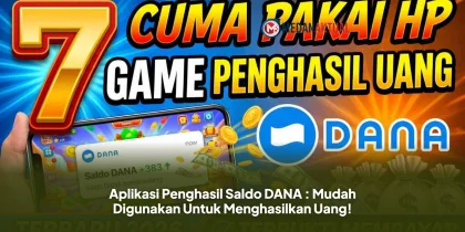 Aplikasi Penghasil Saldo DANA : Mudah Digunakan Untuk Menghasilkan Uang!