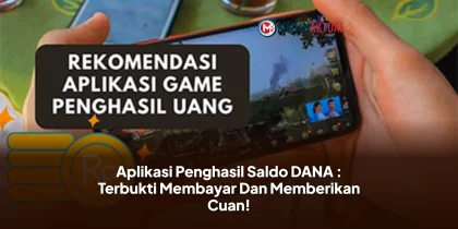 Aplikasi Penghasil Saldo DANA : Terbukti Membayar Dan Memberikan Cuan!