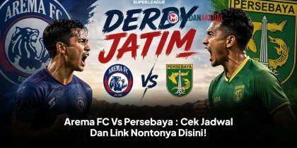 Arema FC Vs Persebaya : Cek Jadwal Dan Link Nontonya Disini!
