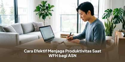 Cara Efektif Menjaga Produktivitas Saat WFH bagi ASN