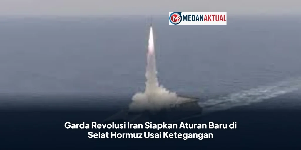 Garda Revolusi Iran Siapkan Aturan Baru di Selat Hormuz Usai Ketegangan
