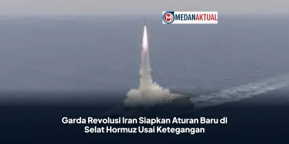 Garda Revolusi Iran Siapkan Aturan Baru di Selat Hormuz Usai Ketegangan