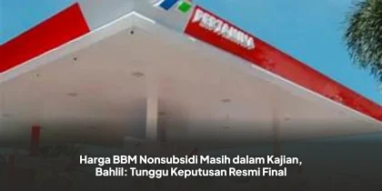 Harga BBM Nonsubsidi Masih dalam Kajian, Bahlil: Tunggu Keputusan Resmi Final