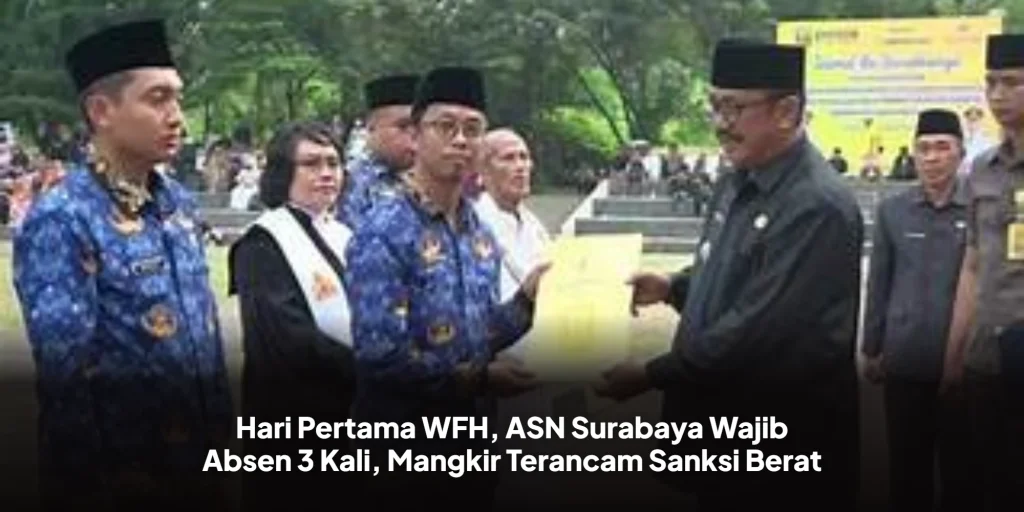 Hari Pertama WFH, ASN Surabaya Wajib Absen 3 Kali, Mangkir Terancam Sanksi Berat