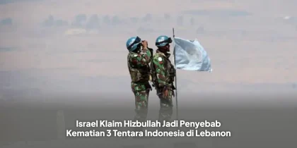 Israel Klaim Hizbullah Jadi Penyebab Kematian 3 Tentara Indonesia di Lebanon