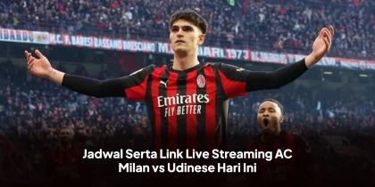 Jadwal Serta Link Live Streaming AC Milan vs Udinese Hari Ini