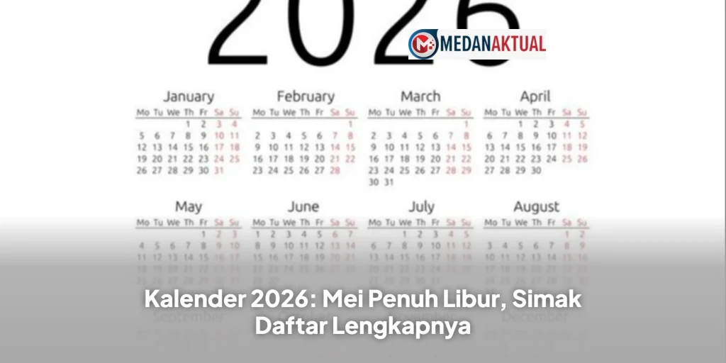 Kalender 2026: Mei Penuh Libur, Simak Daftar Lengkapnya