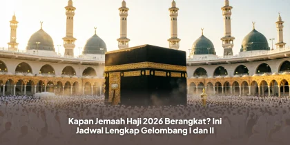 Kapan Jemaah Haji 2026 Berangkat? Ini Jadwal Lengkap Gelombang I dan II