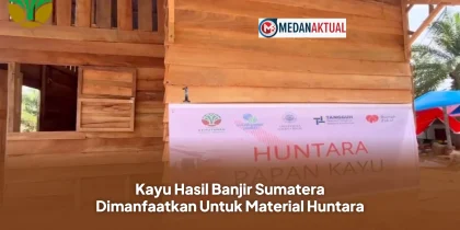 Kayu Hasil Banjir Sumatera Dimanfaatkan Untuk Material Huntara