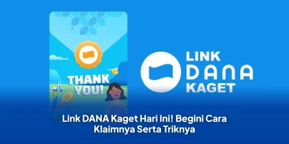 Link DANA Kaget Hari Ini! Begini Cara Klaimnya Serta Triknya