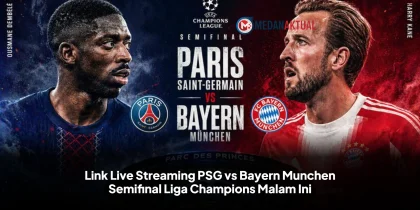 Link Live Streaming PSG vs Bayern Munchen Semifinal Liga Champions Malam Ini