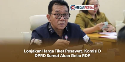 Lonjakan Harga Tiket Pesawat, Komisi D DPRD Sumut Akan Gelar RDP