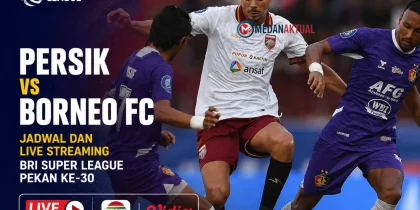 Persik vs Borneo FC: Jadwal, Prediksi, dan Live Streaming, BRI Super League Pekan ke-30